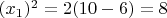 $ (x_1)^2 = 2(10-6) = 8 $