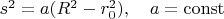 $s^2=a(R^2-r_0^2), \quad a=\operatorname{const}$