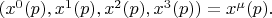$(x^0(p),x^1(p),x^2(p),x^3(p))=x^\mu(p).$