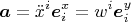 $$\boldsymbol a=\ddot x^i\boldsymbol e^x_i=w^i\boldsymbol e^y_i$$