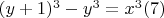 $(y+ 1)^3 - y^3 = x^3\engo(7)$