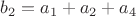 $b_2 = a_1 + a_2 + a_4$
