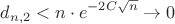 $$d_{n,2}<n\cdot e^{-2C\sqrt n}\to0$