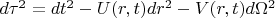 $d\tau^2=dt^2-U(r,t)dr^2-V(r,t)d{\Omega}^2$