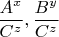 $\dfrac{A^x}{C^z}, \dfrac{B^y}{C^z}$