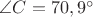 $\angle C=70,9^{\circ}$