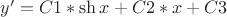 $y'=C1*\sh{x}+C2*x+C3$