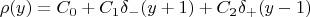 $$\rho(y)=C_0+C_1\delta_{-}(y+1)+C_2\delta_{+}(y-1)$$