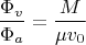 $$\frac{\Phi_v}{\Phi_a}=\frac M{\mu v_0}$$
