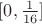 $[0,\frac 1{16}]$