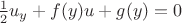 $\[\frac{1}{2}{u_y} + f(y)u + g(y) = 0\]$