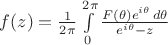 $f(z) = \frac{1}{2 \pi}  \int \limits_0^{2 \pi} \frac{F(\theta) e^{i \theta} \, d \theta}{e^{i \theta} - z}$