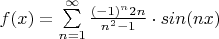 $f(x)=\sum\limits_{n=1}^\infty \frac{(-1)^n 2n}{n^2 - 1}\cdot sin(nx)$