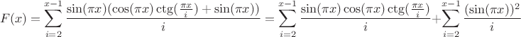 $$F(x)=\sum_{i=2}^{x-1} \frac {\sin(\pi x) (\cos(\pi x) \ctg(\frac {\pi x} {i})+\sin(\pi x))} {i}= \sum_{i=2}^{x-1} \frac {\sin(\pi x) \cos(\pi x) \ctg(\frac {\pi x} {i})} {i} + \sum_{i=2}^{x-1} \frac {(\sin(\pi x))^2} {i} $