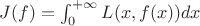 $J(f) = \int_0^{+\infty} L(x, f(x)) dx$