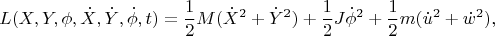 $$L(X,Y,\phi,\dot X,\dot Y,\dot\phi,t)=\frac{1}{2}M(\dot X^2+\dot Y^2)+\frac{1}{2}J\dot\phi^2+\frac{1}{2}m(\dot u^2+\dot w^2),$$
