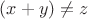 ${(x+y)}\not={z}$