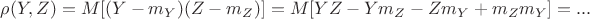 $$\rho(Y,Z)=M[(Y-m_Y)(Z-m_Z)]=M[YZ-Ym_Z-Zm_Y+m_Zm_Y]=...$$