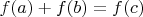 $f(a) + f(b) = f(c)$