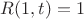 $R(1, t)=1$