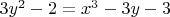 $3y^2-2=x^3-3y-3$
