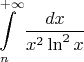 $$\int\limits_{n}^{+ \infty} \frac{dx}{x^2 \ln^2 x}$$