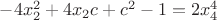 $-4x_2^2+4x_2c+c^2-1=2x_4^4$