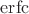 $\operatorname{erfc}$