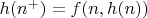 $h(n^+)=f(n, h(n))$