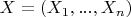 $X=(X_1,...,X_n)$