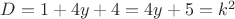 $D=1+4y+4=4y+5=k^2$