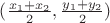 $(\frac{x_1+x_2}{2},\frac{y_1+y_2}{2})$