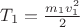 $T_1=\frac{m_1v_1^2}2$ $T_1=\frac{m_1v_1^2}2$