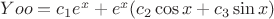 $Yoo=c_1e^x+e^x(c_2\cos x+c_3\sin x)$