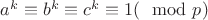 $a^k \equiv b^k \equiv c^k \equiv 1(\mod p)$
