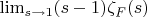 $\lim_{s \to 1} (s-1) \zeta_F(s)$