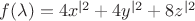 $f(\lambda) = 4{x}^{|2} + 4{y}^{|2} + 8{z}^{|2}$