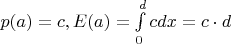 $p(a)=c, E(a)=\int\limits_{0}^{d}cdx=c\cdot d$
