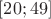 $[20;49]$