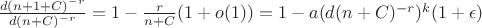 $\frac{d(n+1+C)^{-r}}{d(n+C)^{-r}}=1-\frac{r}{n+C}(1+o(1))=1-a(d(n+C)^{-r})^k(1+\epsilon)$
