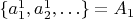 $\{ a_1^1,a_2^1,\ldots \} = A_1$