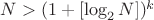 $N>(1+[\log_2N])^k$