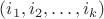$(i_1, i_2, \dots, i_k)$