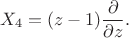 $$X_4=(z-1)\frac{\partial}{\partial z}.$$
