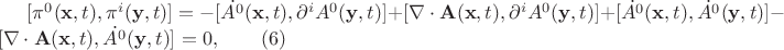 $[\pi^0(\mathbf{x},t),\pi^i(\mathbf{y},t)]=-[\dot{A^0}(\mathbf{x},t),\partial^iA^0(\mathbf{y},t)]+[\mathbf{\nabla\cdot A}(\mathbf{x},t),\partial^iA^0(\mathbf{y},t)]+[\dot{A^0}(\mathbf{x},t),\dot{A^0}(\mathbf{y},t)]-[\mathbf{\nabla\cdot A}(\mathbf{x},t),\dot{A^0}(\mathbf{y},t)]=0, \qquad(6)$