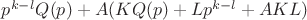 $p^{k-l}Q(p)+A(KQ(p)+Lp^{k-l}+AKL) $