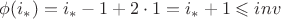 $\phi(i_*)=i_*-1+2\cdot 1=i_*+1\leqslant inv$