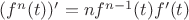 $(f^n(t))'=nf^{n-1}(t)f'(t)$
