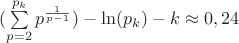$(\sum\limits_{p=2}^{p_{k}}p^\frac{1}{p-1})-\ln(p_{k})-k\approx0,24$