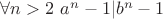 $\forall n>2 \ a^n-1|b^n-1$